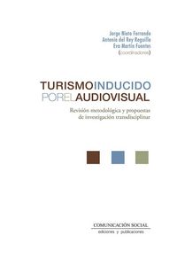 Produktbild: Turismo inducido por el audiovisual : revisi&oacute;n metodol&oacute;gica y propuestas de investigaci&oacute;n transdisciplinar