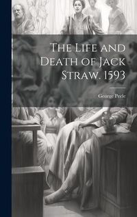 Produktbild: The Life and Death of Jack Straw. 1593
