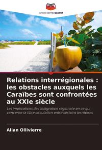 Produktbild: Relations interr&eacute;gionales : les obstacles auxquels les Cara&iuml;bes sont confront&eacute;es au XXIe si&egrave;cle