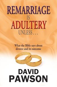 Produktbild: Remarriage is Adultery Unless ...