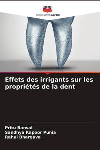 Produktbild: Effets des irrigants sur les propri&eacute;t&eacute;s de la dent