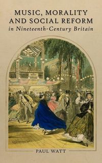 Produktbild: Music, Morality and Social Reform in Nineteenth-Century Britain