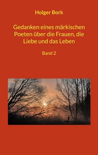 Produktbild: Gedanken eines m&auml;rkischen Poeten &uuml;ber die Frauen, die Liebe und das Leben