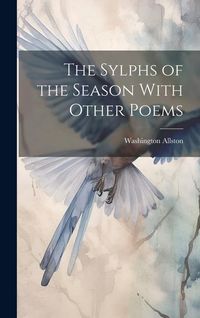 Produktbild: The Sylphs of the Season With Other Poems