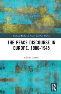 Produktbild: The Peace Discourse in Europe, 1900-1945