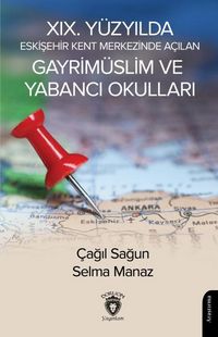 Produktbild: 19. Y&uuml;zyilda Eskisehir Kent Merkezinde Acilan Gayrim&uuml;slim ve Yabanci Okullari