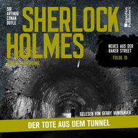 Produktbild: Sherlock Holmes: Der Tote aus dem Tunnel (Neues aus der Baker Street, Folge 10)