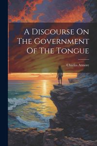 Produktbild: A Discourse On The Government Of The Tongue