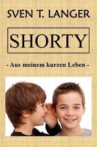 Produktbild: Shorty - Aus meinem kurzen Leben