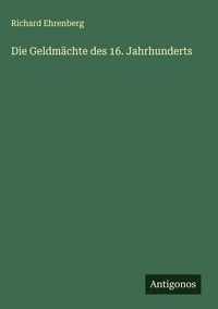 Produktbild: Die Geldm&auml;chte des 16. Jahrhunderts