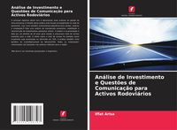Produktbild: An&aacute;lise de Investimento e Quest&otilde;es de Comunica&ccedil;&atilde;o para Activos Rodovi&aacute;rios