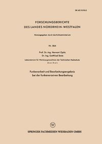 Produktbild: Funkenarbeit und Bearbeitungsergebnis bei der funkenerosiven Bearbeitung