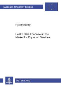 Produktbild: Health Care Economics: The Market for Physician Services