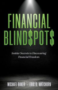 Produktbild: Financial Blind$pot$: Insider Secrets to Discovering Financial Freedom