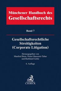 Produktbild: M&uuml;nchener Handbuch des Gesellschaftsrechts Bd 7: Gesellschaftsrechtliche Streitigkeiten (Corporate Litigation)