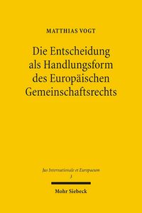 Produktbild: Die Entscheidung als Handlungsform des Europ&auml;ischen Gemeinschaftsrechts