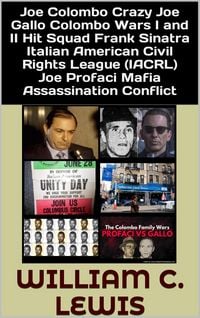 Produktbild: Joe Colombo Crazy Joe Gallo Colombo Wars I and II Hit Squad Frank Sinatra Italian American Civil Rights League (IACRL) Joe Profaci Mafia Assassination