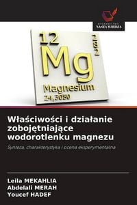 Produktbild: W&iquest;a&iquest;ciwo&iquest;ci i dzia&iquest;anie zoboj&iquest;tniaj&iquest;ce wodorotlenku magnezu