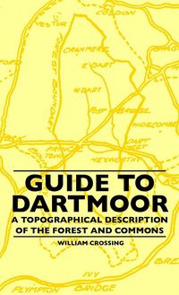 Produktbild: Guide to Dartmoor - A Topographical Description of the Forest and Commons