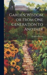 Produktbild: Garden Wisdom or From One Generation to Another
