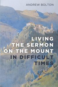 Produktbild: Living the Sermon on the Mount in Difficult Times