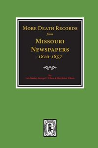Produktbild: More Death Records from Missouri Newspapers, 1810-1857.