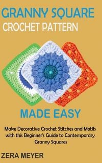 Produktbild: Granny Square Crochet Patterns Made Easy