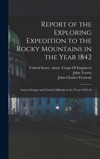 Produktbild: Report of the Exploring Expedition to the Rocky Mountains in the Year 1842: And to Oregon and North California in the Years 1843-44