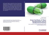 Produktbild: Green Synthesis of Silver Nanoparticles and Its Antibacterial Activity