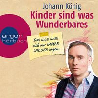 Produktbild: Kinder sind was Wunderbares, das muss man sich nur immer wieder sagen