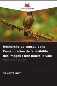 Produktbild: Recherche de coucou dans l'am&eacute;lioration de la visibilit&eacute; des images : Une nouvelle voie