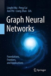 Produktbild: Graph Neural Networks: Foundations, Frontiers, and Applications