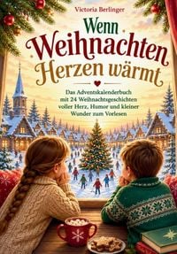 Produktbild: Wenn Weihnachten Herzen w&auml;rmt