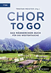 Produktbild: Chor to go - Das M&auml;nnerchor-Buch f&uuml;r die Westentasche