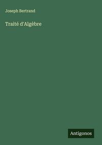Produktbild: Trait&eacute; d'Alg&egrave;bre