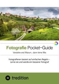 Produktbild: Der Fotografie Pocket-Guide f&uuml;r alle Hobbyfotografen, die die Grundz&uuml;ge des Fotografierens verstehen und anwenden wollen. Mit vielen Abbildungen und T