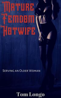 Produktbild: Mature Femdom Hotwife: Serving an Older Woman