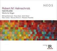 Produktbild: Robert M. Helmschrott: Nachklang - Works for Organ
