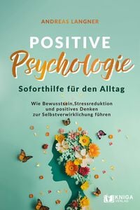 Produktbild: Positive Psychologie &ndash; Soforthilfe f&uuml;r den Alltag