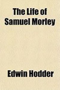 Produktbild: The Life of Samuel Morley