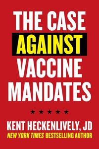 Produktbild: Case Against Vaccine Mandates