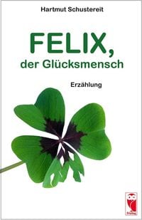 Produktbild: Felix, der Gl&uuml;cksmensch