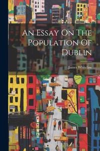 Produktbild: An Essay On The Population Of Dublin