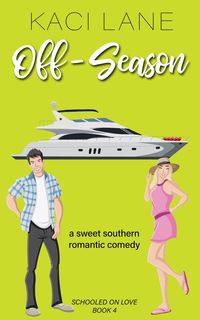 Produktbild: Off-Season: A Sweet Southern Romantic Comedy (Schooled On Love, #4)