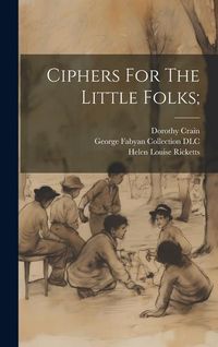 Produktbild: Ciphers For The Little Folks;