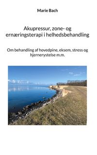 Produktbild: Akupressur, zone- og ern&aelig;ringsterapi i helhedsbehandling