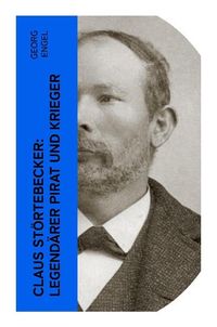 Produktbild: Claus St&ouml;rtebecker: Legend&auml;rer Pirat und Krieger