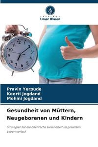 Produktbild: Gesundheit von M&uuml;ttern, Neugeborenen und Kindern