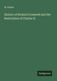Produktbild: History of Richard Cromwell and the Restoration of Charles II.