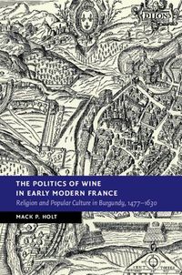 Produktbild: Politics of Wine in Early Modern France